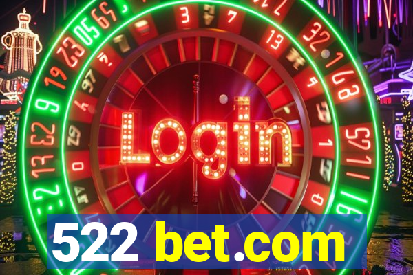 522 bet.com